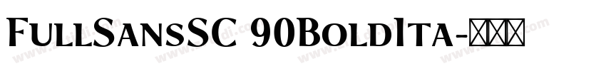 FullSansSC 90BoldIta字体转换